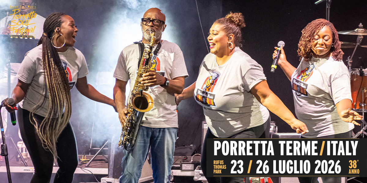 Porretta Soul Festival 2026, l’anima ritrova la sua musica Porretta Soul Festival 2026